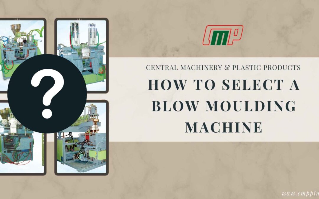 How to select a Blow Moulding Machine?